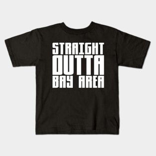 Straight Outta Bay Area Kids T-Shirt